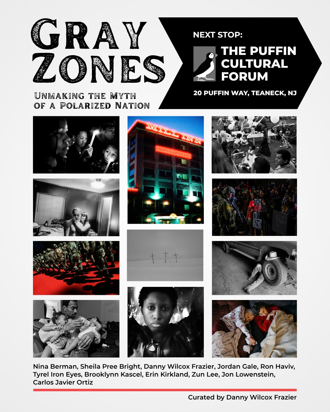 Gray Zones: Unmaking the Myth of a Polarized Nation is heading to Teaneck, NJ!!
If you missed the show in Brooklyn, or want to experience it again, then join us in Teaneck for the opening reception and photographers' panel.
Opening Details:
📆 Saturday, October 3
⏰ Gallery Viewing: 1:00PM-4:00PM
🎤 Panel: 2:00PM-3:00PM (With Brooklyn Kascel, Carlos Javier Ortiz, Danny Wilcox Frazier, Jordan Gale, Ron Haviv, & Zun Lee).
🎟️ RSVP for free at puffinculturalforum.org
📍20 Puffin Way, TEANECK, NJ
-
Gray Zones was inspired by the semiquincentennial of the United States, which feels less united with every passing day. Yet the reality is that all of us, whether we are urban or rural, queer or straight, born in the USA or elsewhere, share similar struggles, loves, hardships, and joys.
The dominant narrative is invested in dividing us to concentrate wealth and power in the hands of the few while keeping the rest of us on the margins. This exhibition – an extraordinary collection of work by highly accomplished photographers – challenges viewers to reconsider traditional lines of division.
It invites us to see ourselves in each other, regardless of race, class, or other differences. It reminds us that solidarity is not only possible but necessary if we are to continue as a nation.
nina_berman @shepreebright dannywilcoxfrazier @jordangalephoto @ronhaviv_vii @ista_maza @brooklynn.kascel @eakirklandphoto @jonlowenstein @carlosjavierortiz zunleephoto
-
#bergencounty #njart #nycart #photographyexhibit #viifoundation