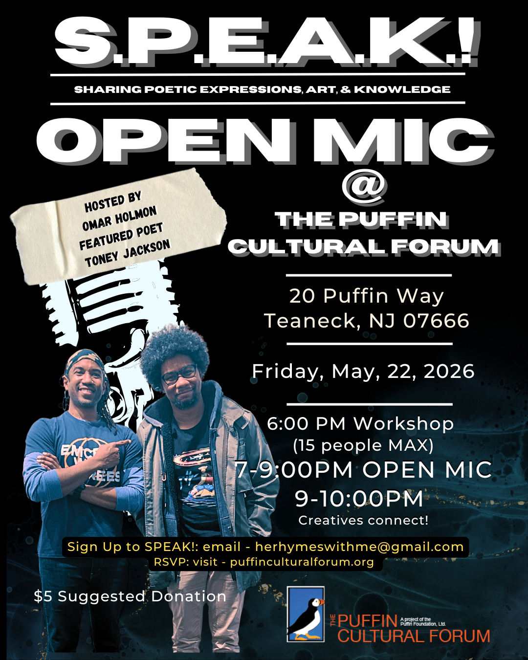 Poster advertising S.P.E.A.K.! Open Mic at The Puffin Cultural Forum, 20 Puffin Way, Teaneck, NJ. Hosted by Omar Holmon with featured poet Toney Jackson. Friday, May 22, 2026. 6:00 PM workshop (max 15 people), 7–9 PM Open Mic, 9–10 PM Creatives connect. Sign up to SPEAK!: herhymeswithme@gmail.com; RSVP at puffinculturalforum.org. $5 suggested donation.